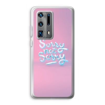 Sorry not sorry: Huawei P40 Pro Plus Transparant Hoesje
