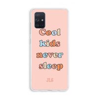 Cool Kids Never Sleep: Galaxy A71 Transparant Hoesje