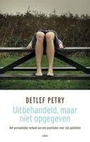 Uitbehandeld, maar niet opgegeven - Detlef Petry - ebook