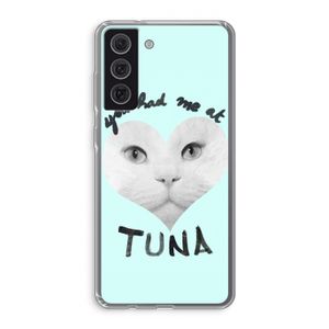 You had me at tuna: Samsung Galaxy S21 FE Transparant Hoesje