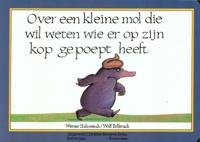 Over een kleine mol die wil weten wie er op zijn kop gepoept heeft (Hardback)