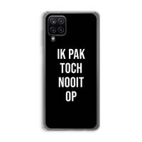 Ik pak nooit op - Zwart: Samsung Galaxy A12 Transparant Hoesje