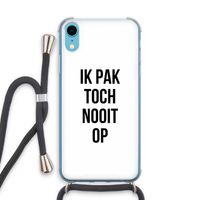Ik pak nooit op: iPhone XR Transparant Hoesje met koord