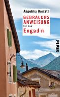 Reisgids Gebrauchsanweisung für das Engadin | Piper