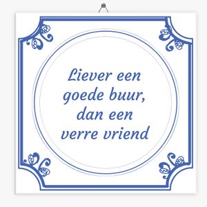 Wijsheid tegeltje liever een goede buur