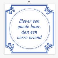 Wijsheid tegeltje liever een goede buur