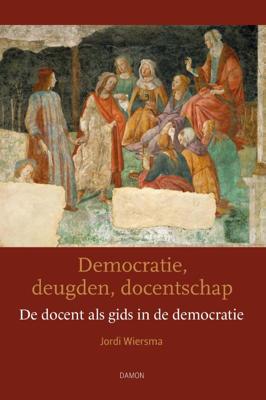 Democratie, deugden, docentschap (Paperback)
