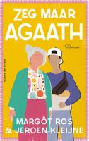 Zeg maar Agaath (Paperback)