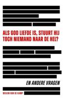 Als God liefde is, stuurt Hij toch niemand naar de hel? (Hardback)