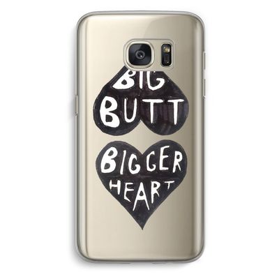 Big butt bigger heart: Samsung Galaxy S7 Transparant Hoesje