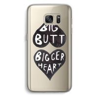 Big butt bigger heart: Samsung Galaxy S7 Transparant Hoesje