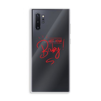 Not Your Baby: Samsung Galaxy Note 10 Plus Transparant Hoesje