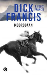 Moordbaan - Dick Francis, Felix Francis - ebook