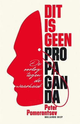 Dit is geen propaganda - Peter Pomerantsev - ebook