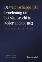 De wetenschappelijke beoefening van het staatsrecht in Nederland tot 1983 (Hardback)