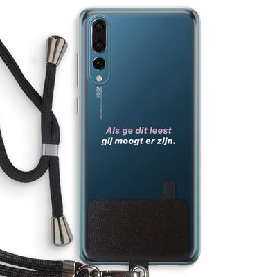 gij moogt er zijn: Huawei P20 Pro Transparant Hoesje met koord