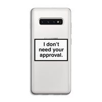 Don't need approval: Samsung Galaxy S10 4G Transparant Hoesje