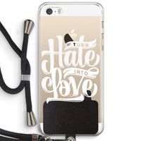 Turn hate into love: iPhone 5 / 5S / SE Transparant Hoesje met koord