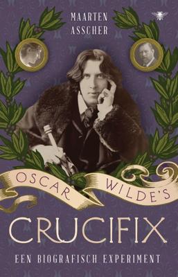 Oscar Wilde's crucifix - Maarten Asscher - ebook