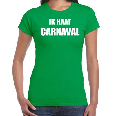 Ik haat carnaval verkleed t-shirt - groen - voor dames - foute party feestkleding - kostuum