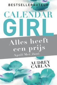 Alles heeft een prijs - april/mei/juni - Audrey Carlan - ebook