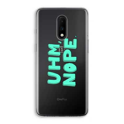 UHM, NOPE.: OnePlus 7 Transparant Hoesje