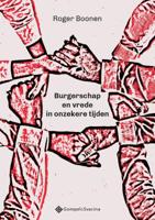Burgerschap en vrede in onzekere tijden (Paperback)