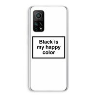 Black is my happy color: Xiaomi Mi 10T 5G Transparant Hoesje