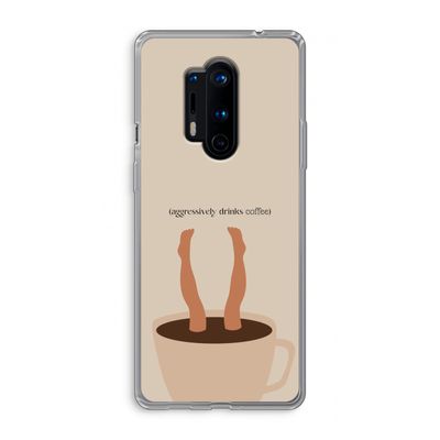 Aggressively drinks coffee: OnePlus 8 Pro Transparant Hoesje