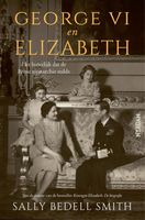 George VI en Elizabeth - Sally Bedell Smith - ebook