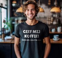 Geef mij koffie tekst op t-shirt