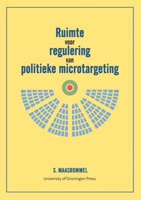 Ruimte voor regulering van politieke microtargeting (Paperback)