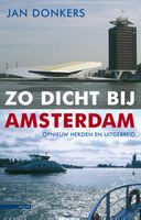 Reisverhaal Zo dicht bij Amsterdam | Jan Donkers - thumbnail