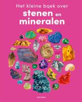 Het kleine boek over stenen en mineralen (Hardback)