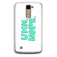UHM, NOPE.: LG K10 (2016) Transparant Hoesje
