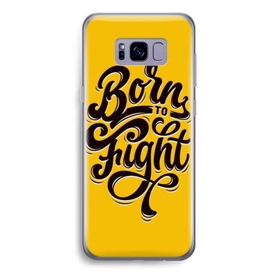 Born to Fight: Samsung Galaxy S8 Transparant Hoesje