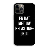 Belastinggeld - Zwart: iPhone 12 Pro Max Biologisch afbreekbaar hoesje