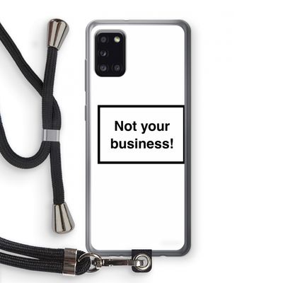 Not your business: Samsung Galaxy A31 Transparant Hoesje met koord