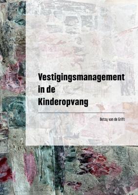 Vestigingsmanagement in de Kinderopvang (Paperback)