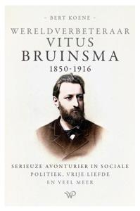Wereldverbeteraar Vitus Bruinsma, 1850-1916 (Paperback)