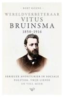Wereldverbeteraar Vitus Bruinsma, 1850-1916 (Paperback)
