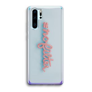 #nofilter: Huawei P30 Pro Transparant Hoesje