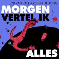 Morgen vertel ik alles Morgen vertel ik alles