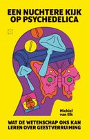 Een nuchtere kijk op psychedelica - Michiel van Elk - ebook