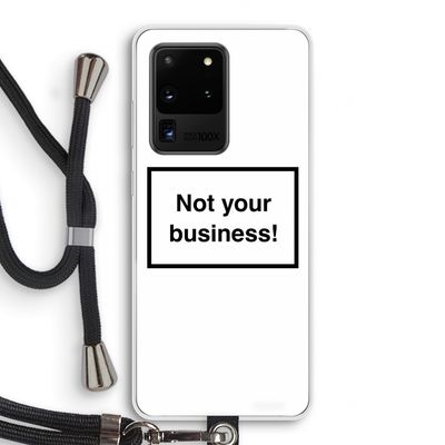 Not your business: Samsung Galaxy S20 Ultra Transparant Hoesje met koord