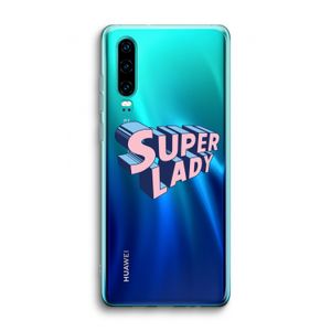 Superlady: Huawei P30 Transparant Hoesje