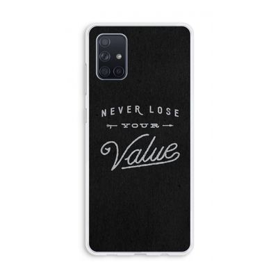Never lose your value: Galaxy A71 Transparant Hoesje