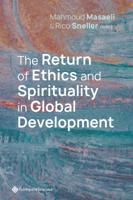 The Return of Ethics and Spirituality in Global Development (Paperback)