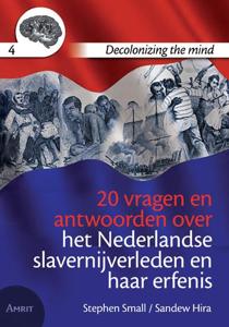 20 vragen en antwoorden over het Nederlandse slavernijverleden en haar erfenis (Paperback)
