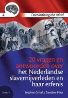 20 vragen en antwoorden over het Nederlandse slavernijverleden en haar erfenis (Paperback)